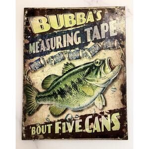 Vintage Metal Sign Fishing Beer bout 5 cans Bubbas Measuring 16” Rustic Retro Ad